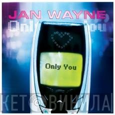Jan Wayne  - Only You