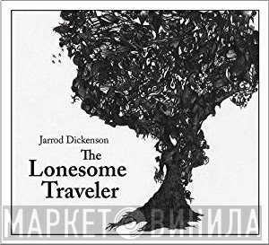 Jarrod Dickenson - The Lonesome Traveler