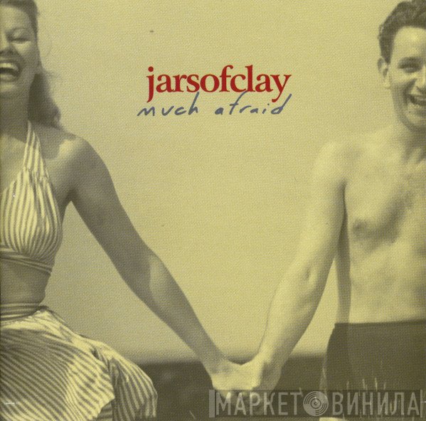 Jars Of Clay  - Much Afraid