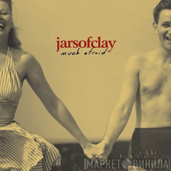 Jars Of Clay  - Much Afraid