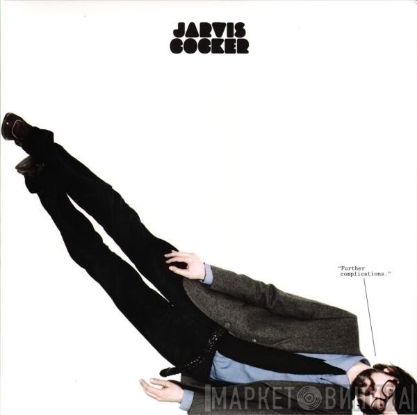 Jarvis Cocker  - Further Complications