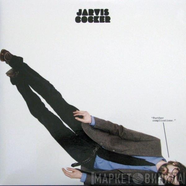Jarvis Cocker  - Further Complications
