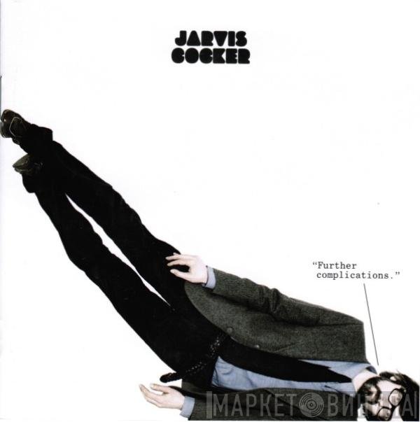 Jarvis Cocker  - Further Complications