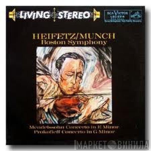 Jascha Heifetz, Charles Munch, Boston Symphony Orchestra, Felix Mendelssohn-Bartholdy / Sergei Prokofiev  - Concerto In E Minor / Concerto In G Minor