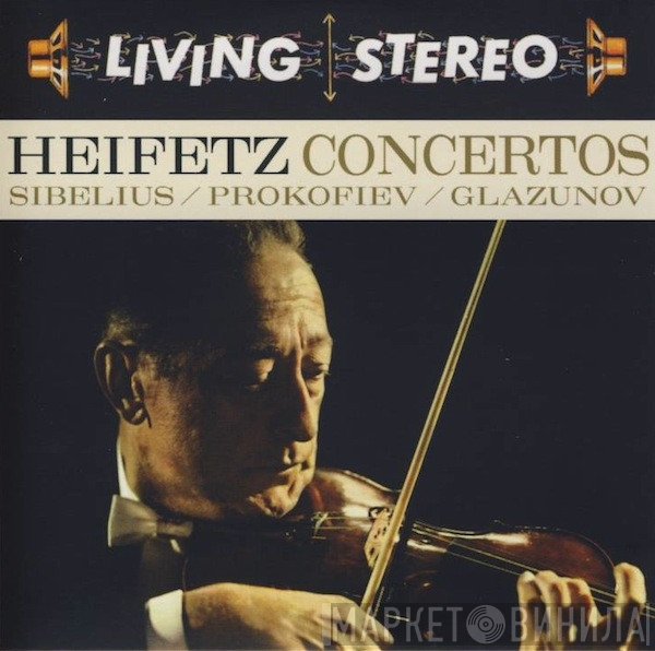 Jascha Heifetz, Jean Sibelius / Sergei Prokofiev / Alexander Glazunov  - Concertos
