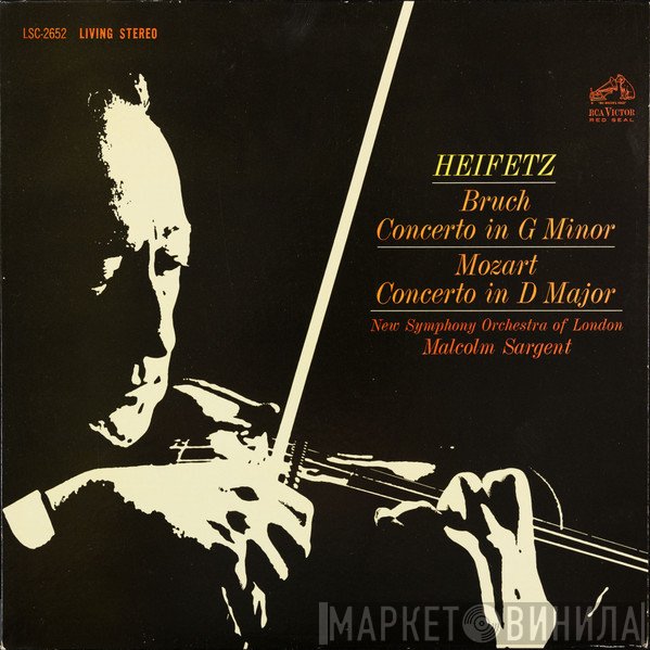 Jascha Heifetz, Max Bruch / Wolfgang Amadeus Mozart - The New Symphony Orchestra Of London, Sir Malcolm Sargent  - Concerto In G Minor / Concerto In D Major