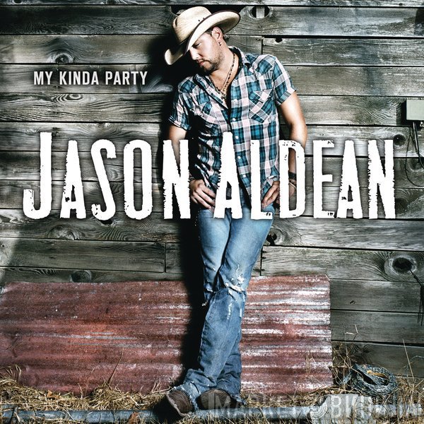 Jason Aldean - My Kinda Party