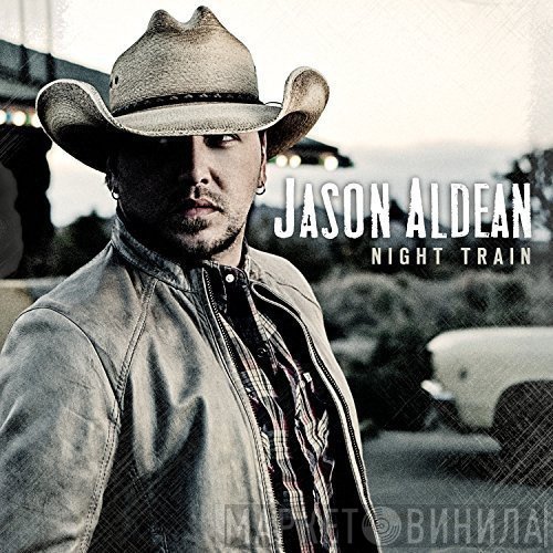 Jason Aldean - Night Train