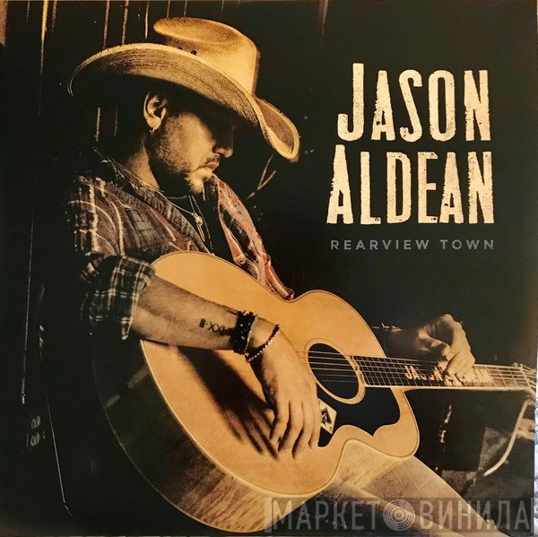 Jason Aldean  - Rearview Town
