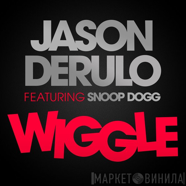 Jason Derulo Featuring Snoop Dogg  - Wiggle