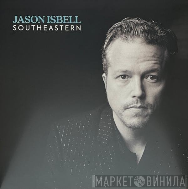 Jason Isbell  - Southeastern