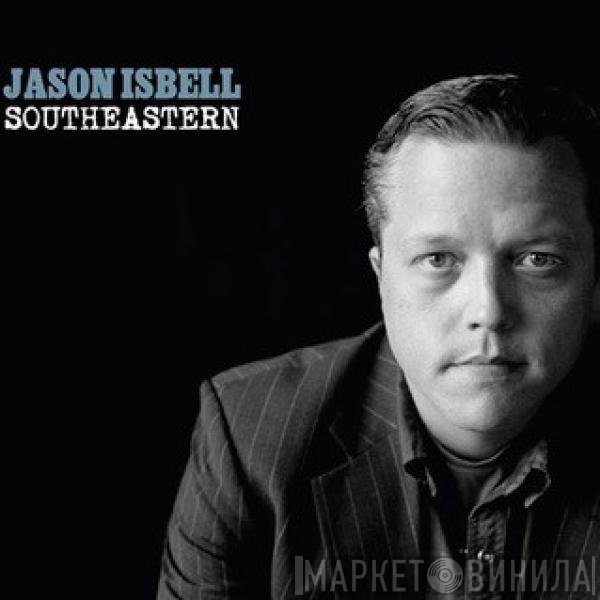 Jason Isbell  - Southeastern