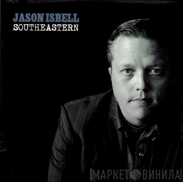 Jason Isbell  - Southeastern