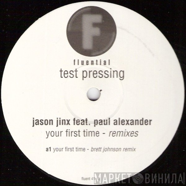 Jason Jinx, Paul Alexander - Your First Time (Remixes)