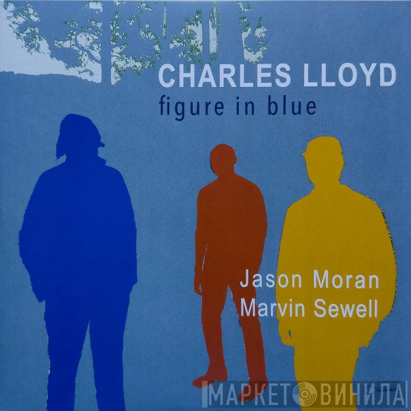 Jason Moran, Charles Lloyd, Marvin Sewell - Figure In Blue