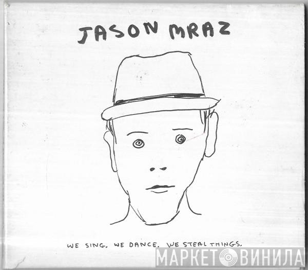 Jason Mraz - We Sing. We Dance. We Steal Things.