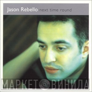 Jason Rebello  - Next Time Round
