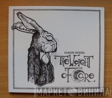 Jason Steel  - The Weight Of Care