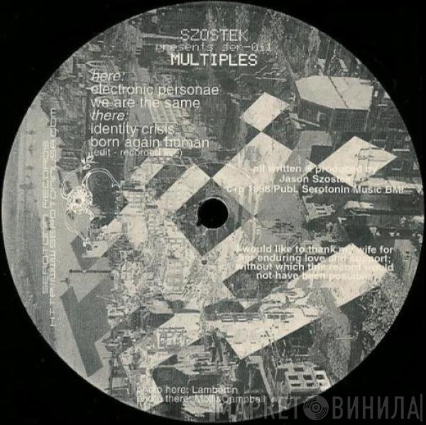 Jason Szostek  - Multiples