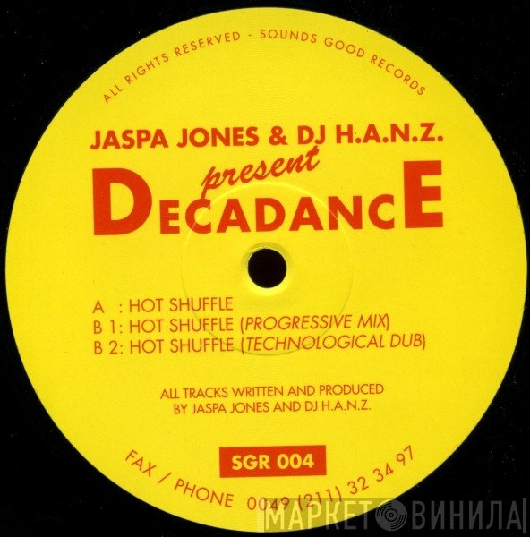 Jaspa Jones & H.A.N.Z. Present Decadance   - Hot Shuffle