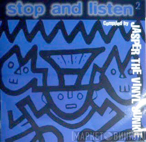 Jasper The Vinyl Junkie - Stop And Listen 2
