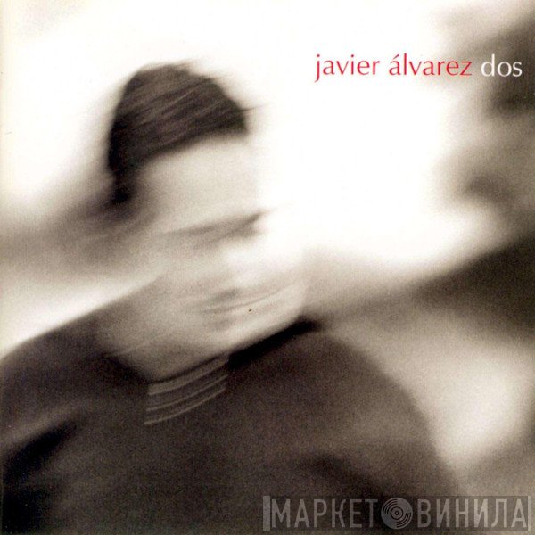 Javier Álvarez  - Dos