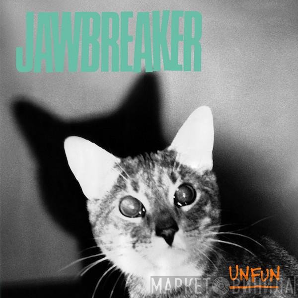 Jawbreaker  - Unfun