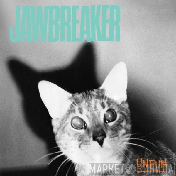 Jawbreaker  - Unfun