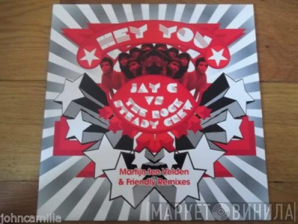Jay C vs The Rock Steady Crew  - Hey You