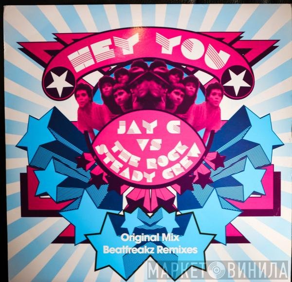 Jay C vs The Rock Steady Crew  - Hey You