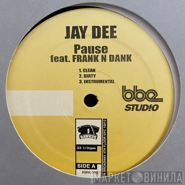 Jay Dee  - Pause / Track