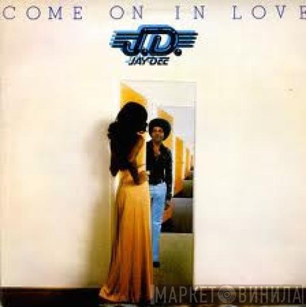 Jay Dee  - Come On In Love
