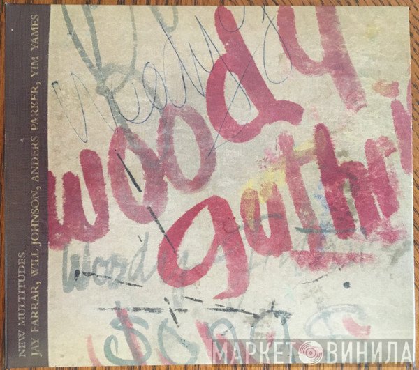 Jay Farrar, Will Johnson, Anders Parker, Jim James Lyrics By Woody Guthrie  - New Multitudes
