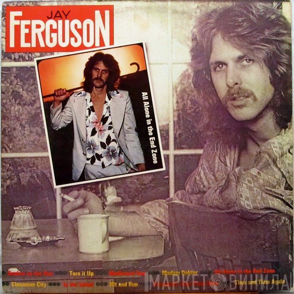 Jay Ferguson  - All Alone In The End Zone