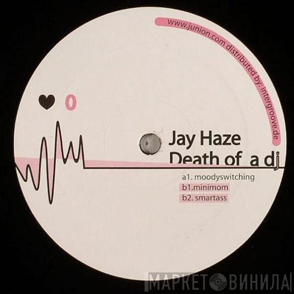 Jay Haze - Death Of A DJ