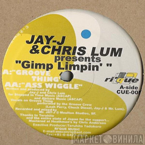 Jay-J & Chris Lum - Gimp Limpin'