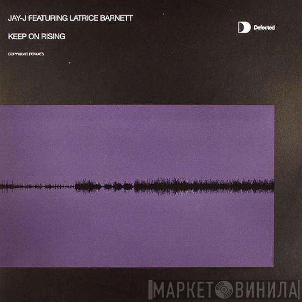 Jay-J, Latrice Barnett - Keep On Rising (Copyright Remixes)