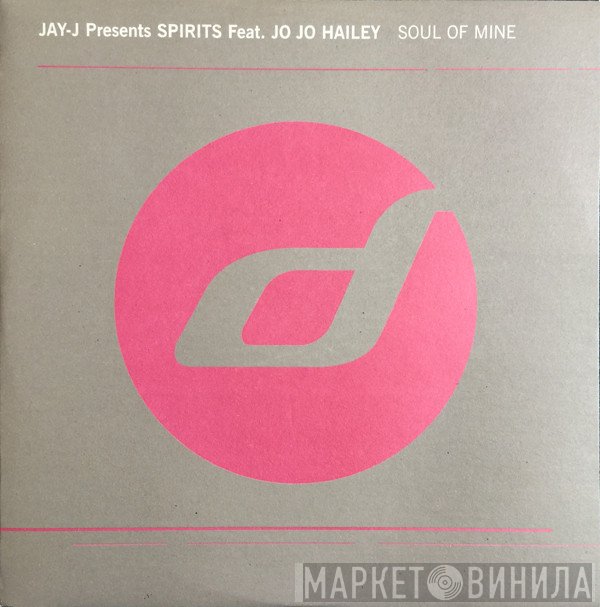 Jay-J, Spirits , Jo Jo Hailey - Soul Of Mine