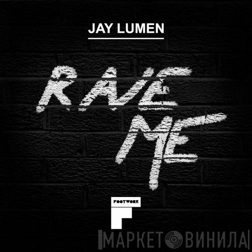 Jay Lumen  - Rave Me