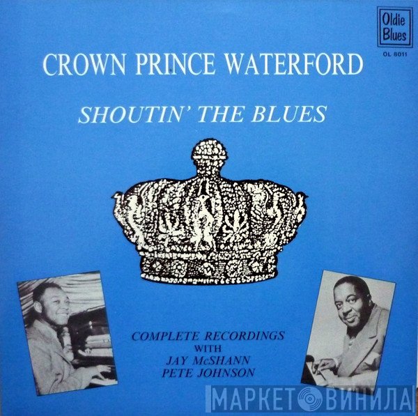 Jay McShann, Pete Johnson, Crown Prince Waterford - Shoutin' The Blues - Complete Recordings