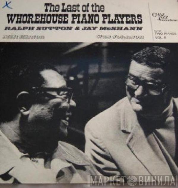Jay McShann, Ralph Sutton  - The Last Of The Whorehouse Piano Players (Two Pianos Vol. II)