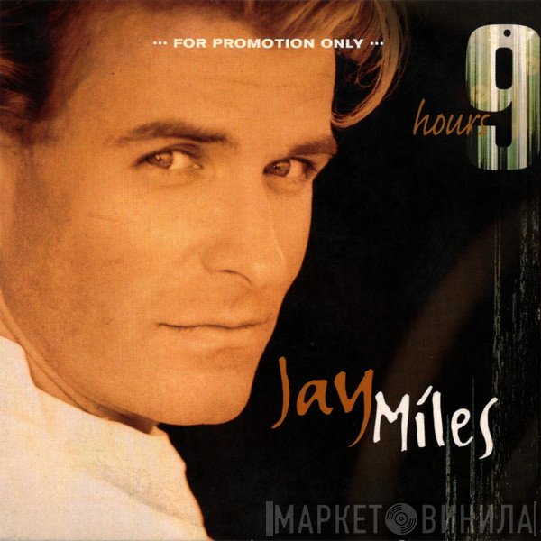 Jay Miles  - 9 Hours