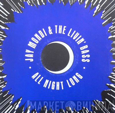 Jay Mondi & The Livin' Bass - All Night Long