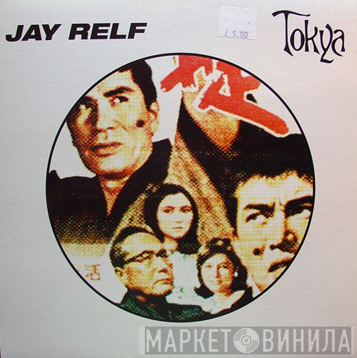 Jay Relf - Tokya