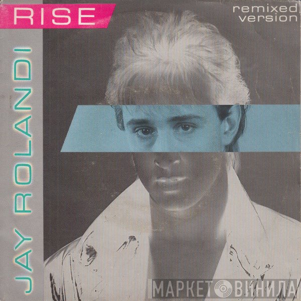 Jay Rolandi  - Rise Remix