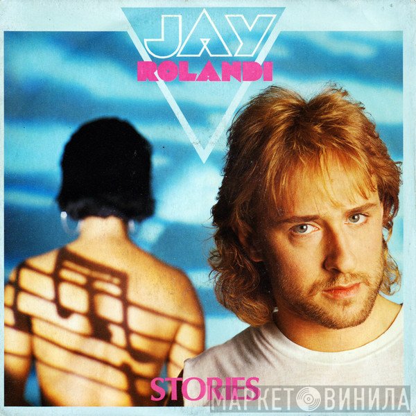 Jay Rolandi  - Stories