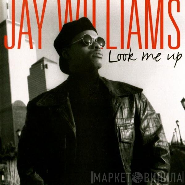 Jay Williams  - Look Me Up