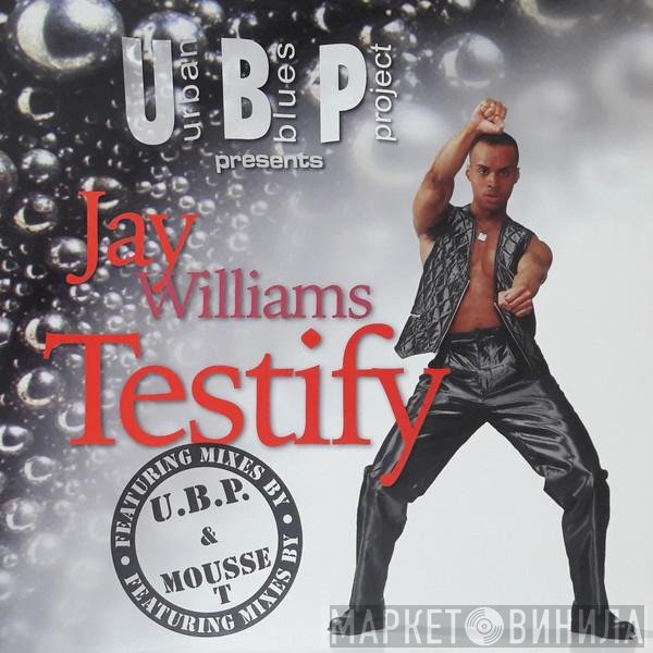 Jay Williams, Urban Blues Project - Testify