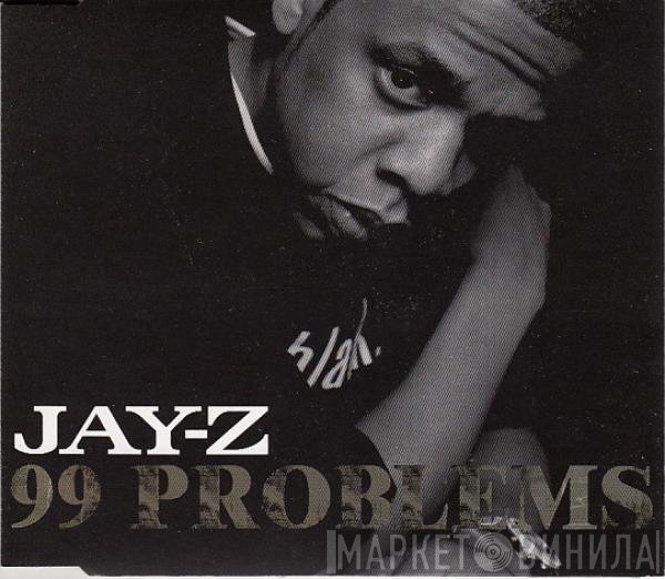 Jay-Z  - 99 Problems
