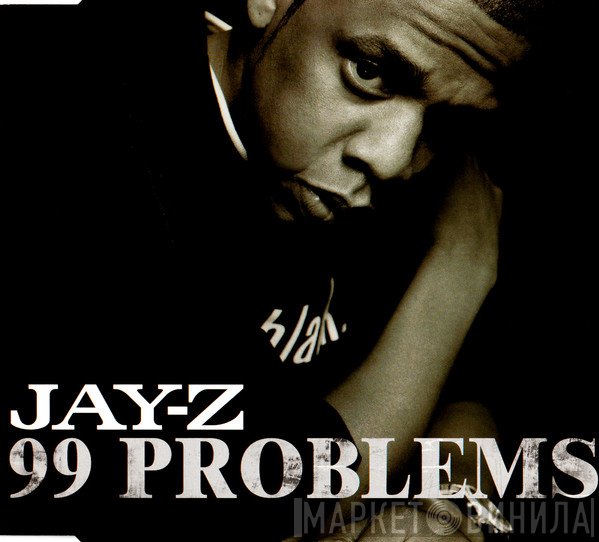 Jay-Z  - 99 Problems